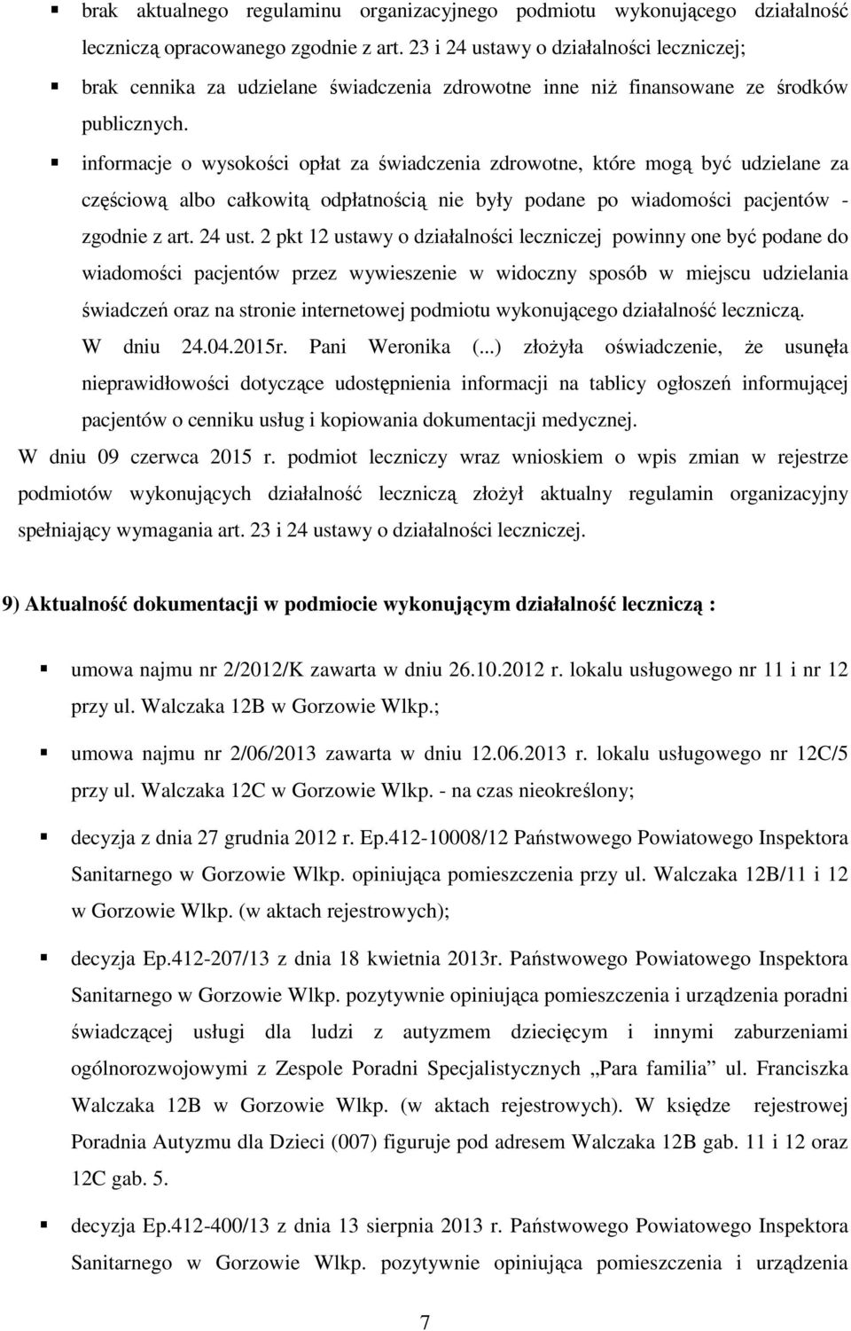 informacje o wysokości opłat za świadczenia zdrowotne, które mogą być udzielane za częściową albo całkowitą odpłatnością nie były podane po wiadomości pacjentów - zgodnie z art. 24 ust.