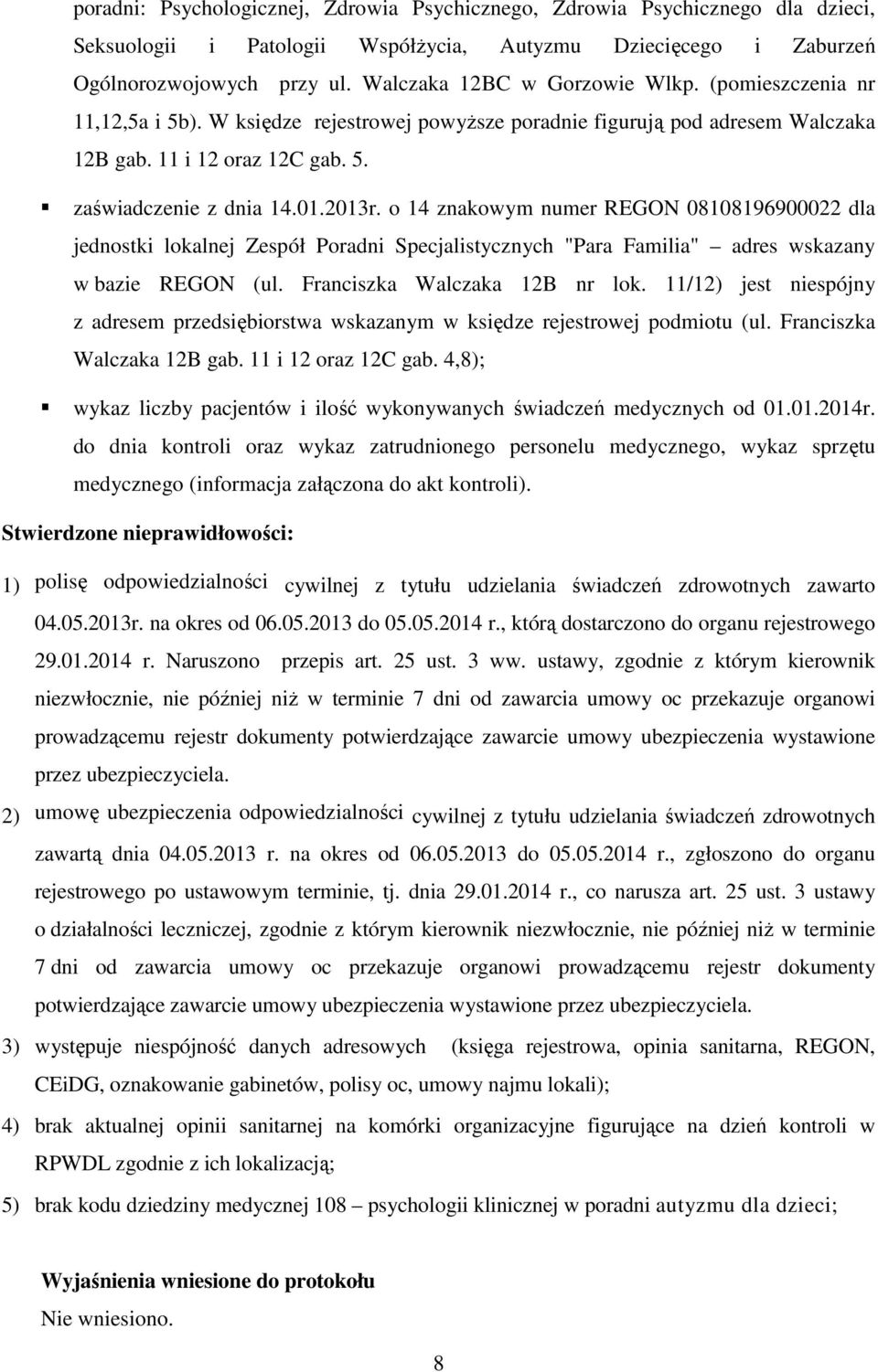 2013r. o 14 znakowym numer REGON 08108196900022 dla jednostki lokalnej Zespół Poradni Specjalistycznych "Para Familia" adres wskazany w bazie REGON (ul. Franciszka Walczaka 12B nr lok.