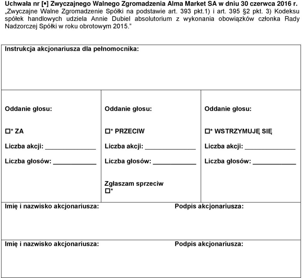 3) Kodeksu spółek handlowych udziela Annie Dubiel