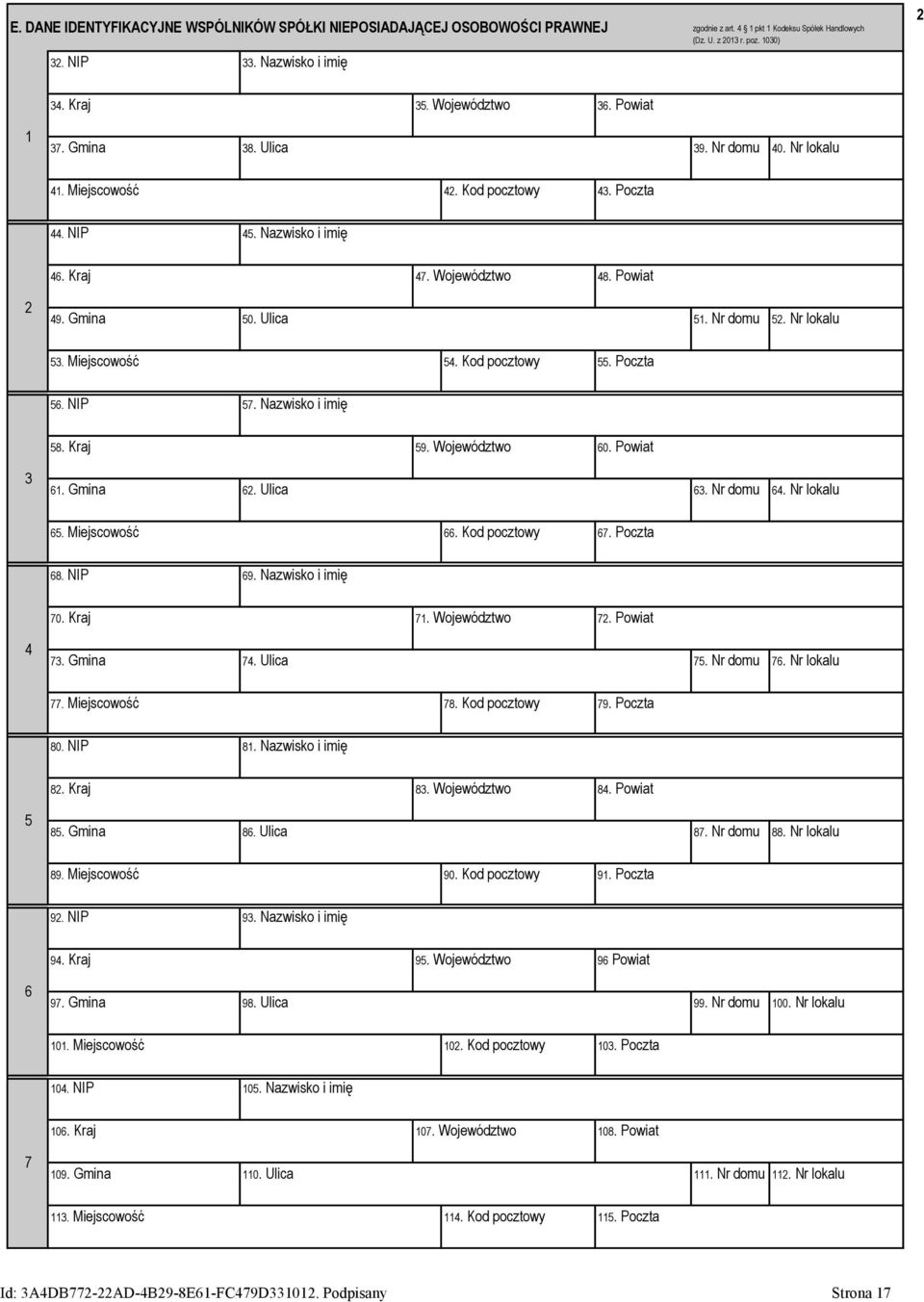 Ulica 51. Nr domu 52. Nr lokalu 53. Miejscowość 54. Kod pocztowy 55. Poczta 56. NIP 57. Nazwisko i imię 58. Kraj 59. Województwo 60. Powiat 3 61. Gmina 62. Ulica 63. Nr domu 64. Nr lokalu 65.