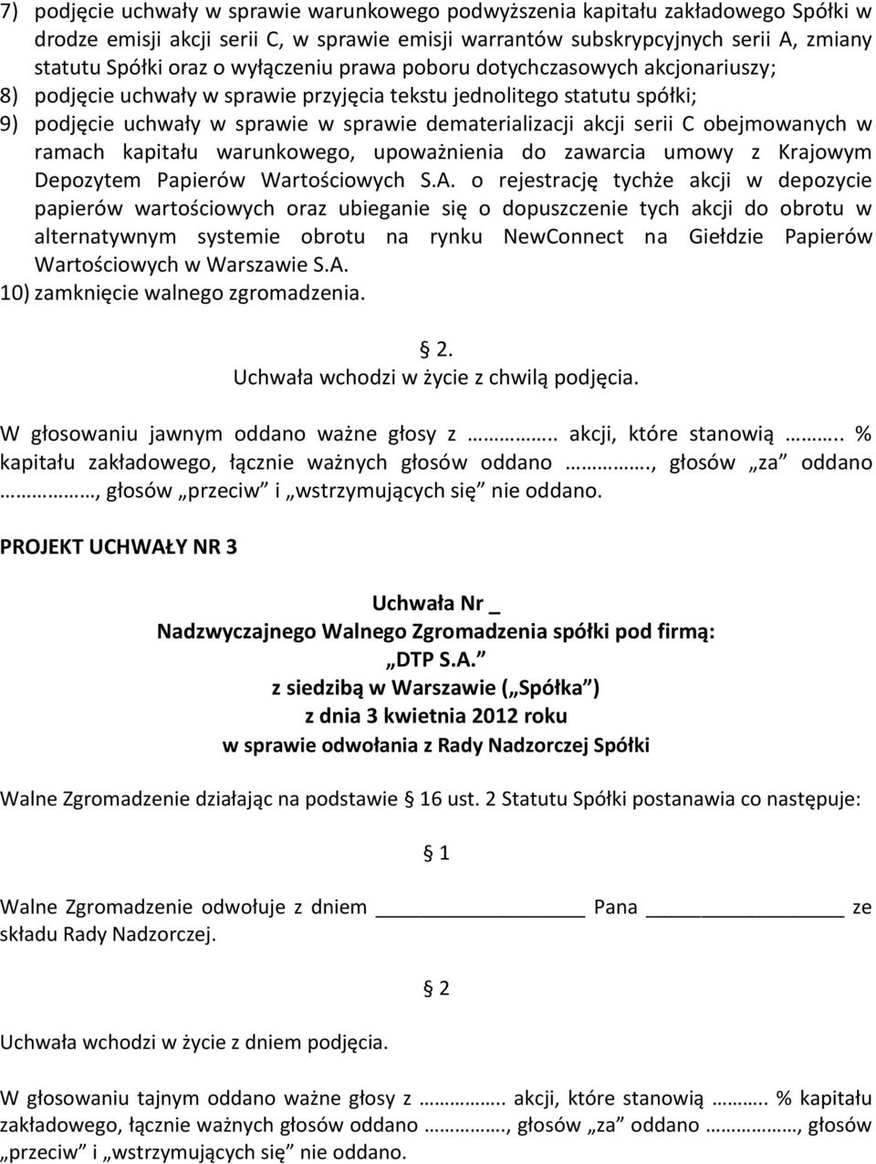 C obejmowanych w ramach kapitału warunkowego, upoważnienia do zawarcia umowy z Krajowym Depozytem Papierów Wartościowych S.A.