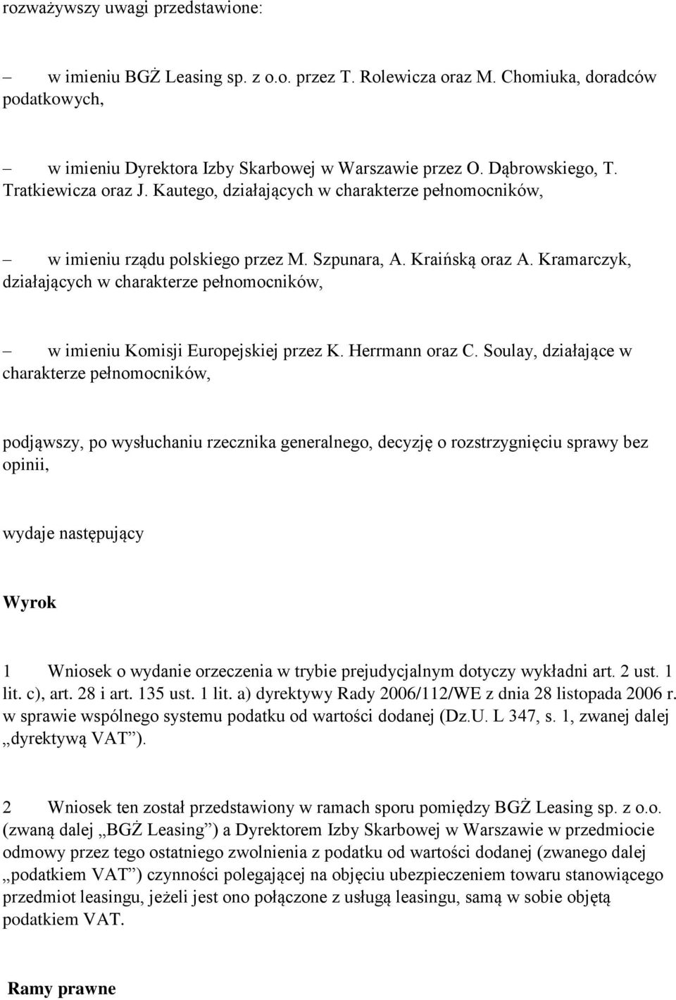 Kramarczyk, działających w charakterze pełnomocników, w imieniu Komisji Europejskiej przez K. Herrmann oraz C.