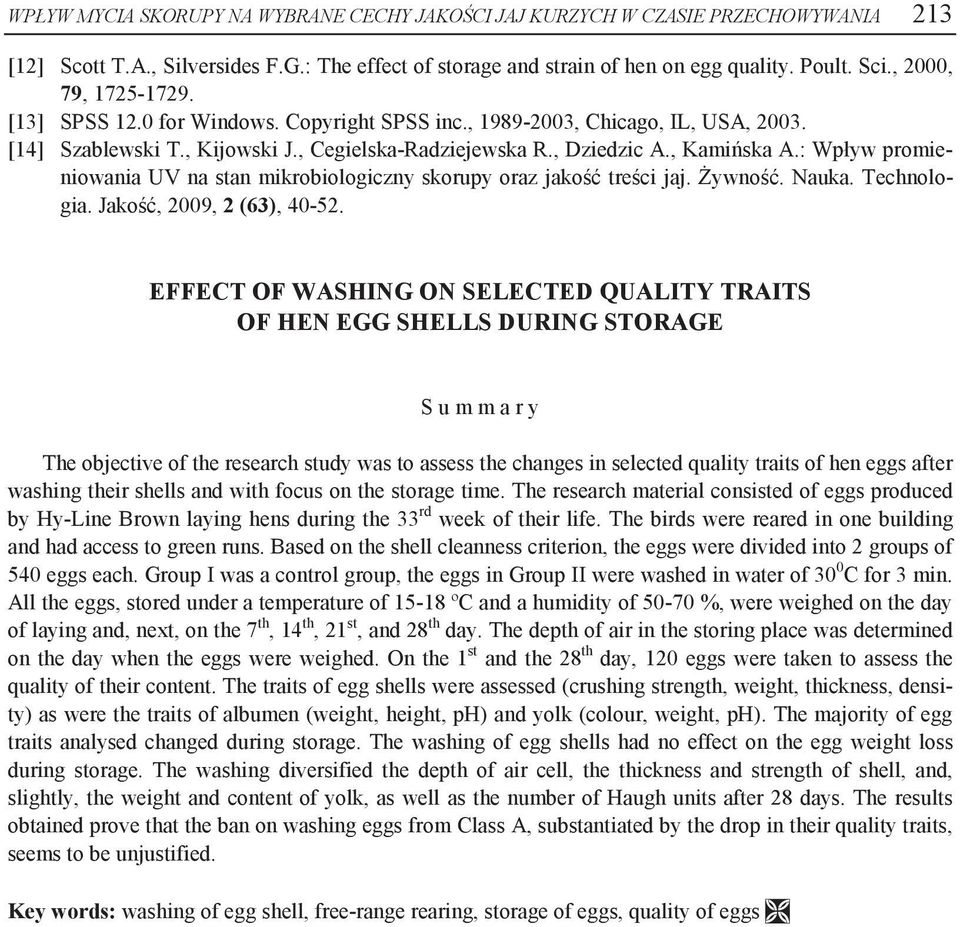 : Wpływ promieniowania UV na stan mikrobiologiczny skorupy oraz jakość treści jaj. Żywność. Nauka. Technologia. Jakość, 2009, 2 (63), 40-52.
