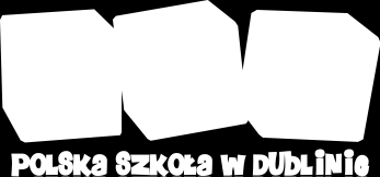 00 Miejsce: Obiekty szkolne i sportowe: Polskiej Szkoły SEN w Dublinie Navan Road i Ratoath Road Dublin 7 I.