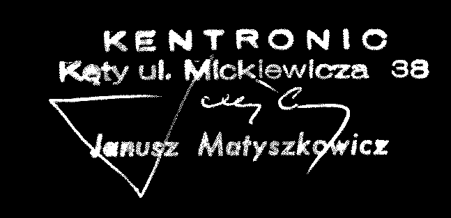 12. DEKLARACJA ZGODNOŚCI 12 DEKLARACJA ZDODNOŚCI (CE DECLARATION OF CONFORMITY) Firma: (Company:) KENTRONIC Janusz Matyszkowicz 32-650 Kęty ul.