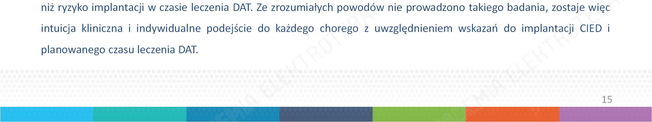 Ten ostatni argument przemawia za implantacją CIED w okresie leczenia DAT. Czy podawanie jednego leku przeciwpłytkowego w okresie 5-7 dni jest bezpieczne?