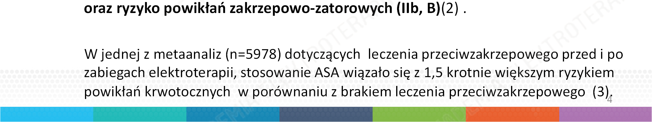 Leczenie przeciwpłytkowe -kwas acetylosalicylowy (ASA) odstawienie przed planowanym zabiegiem Decyzja o odstawieniu/utrzymaniu leczenia ASA rekomendacje okołozabiegowe: Należy rozważyć odstawienie