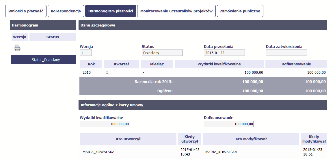 Twój harmonogram (właściwa wersja) staje się niedostępny do edycji i uzyskuje status Przesłany. Jedyna dostępną funkcją dla tego harmonogramu jest Drukuj 7.2.