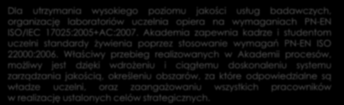 Akademia deklaruje stałe podnoszenie jakości świadczonych usług edukacyjnych i prowadzonej działalności naukowo-badawczej. 3.