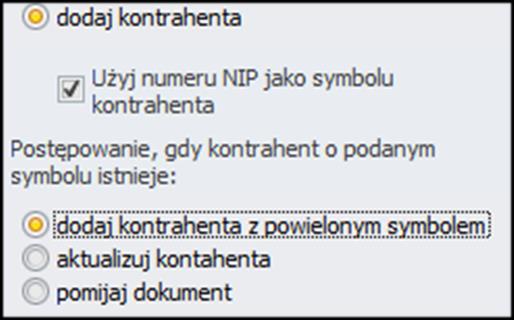 Wybranie identyfikacji kontrahenta po numerze NIP, adresie e-mail lub numerze NIP i adresie e-mail umożliwi wybranie opcji takich jak: Obsługa powielonego NIP/e-mail o Pomiń dokument dokument nie