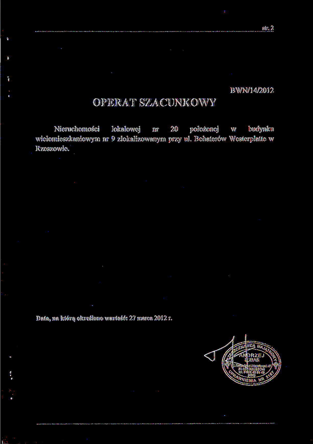 str. 2 OPERAT SZACUNKOWY BWN/14/2012 Nieruchomości lokalowej nr 20 położonej w budynku wielomieszkaniowym nr 9