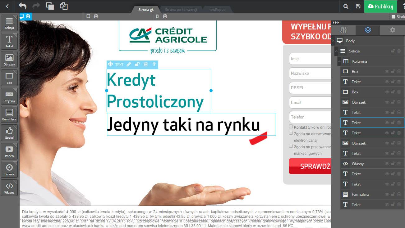 Wdrożenia Landingi PROSTOTA Tworzenie bez znajomości HTML, intuicyjne przeciągnie i edycja obiektów na warstwach. WYSIWYG What You See is What You Get. RESPONSYWNOŚĆ desktop/tablet/mobile.