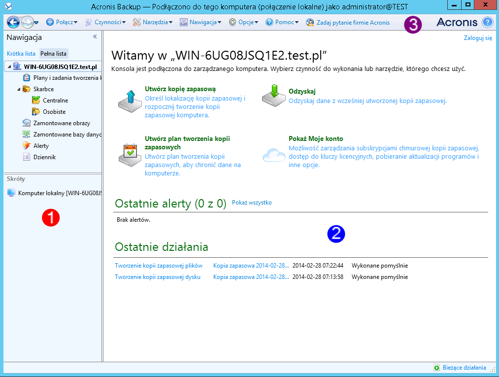 Konsola Acronis Backup Management Console ekran Witamy Główne elementy obszaru roboczego konsoli Nazwa Panel Nawigacja Obszar główny Pasek menu Opis 2.1.