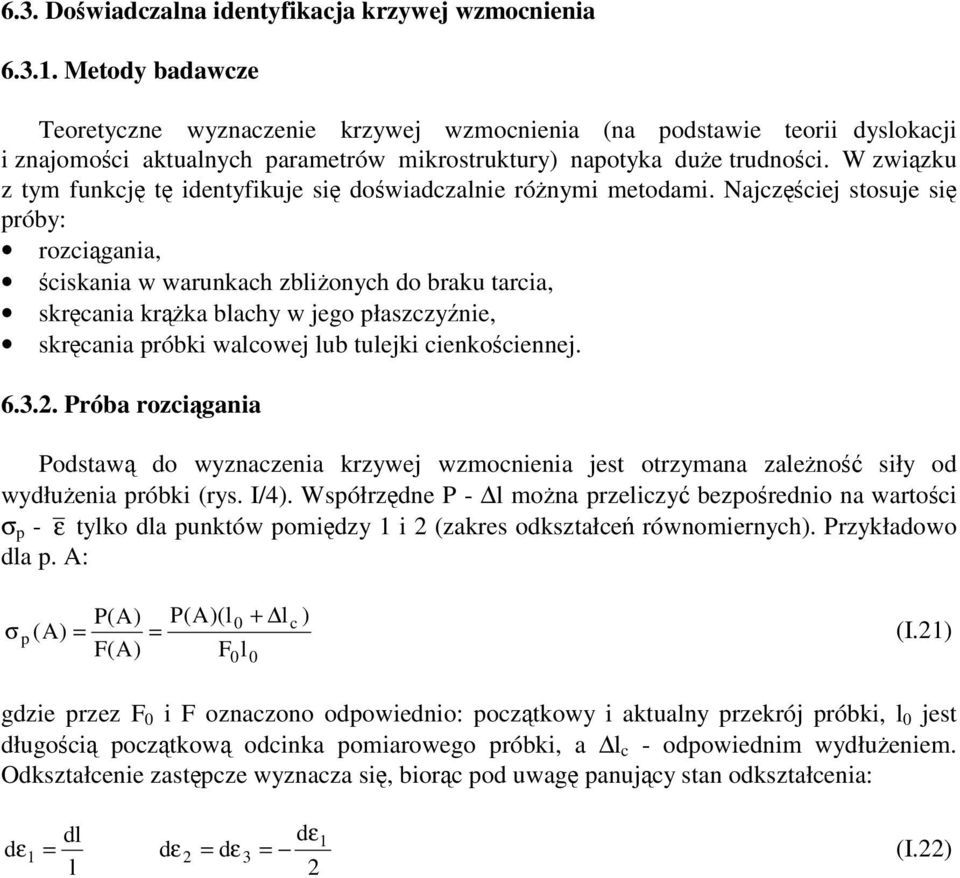 W zwizku z tym funkcj t identyfikuje si dowiadczalnie rónymi metodami.