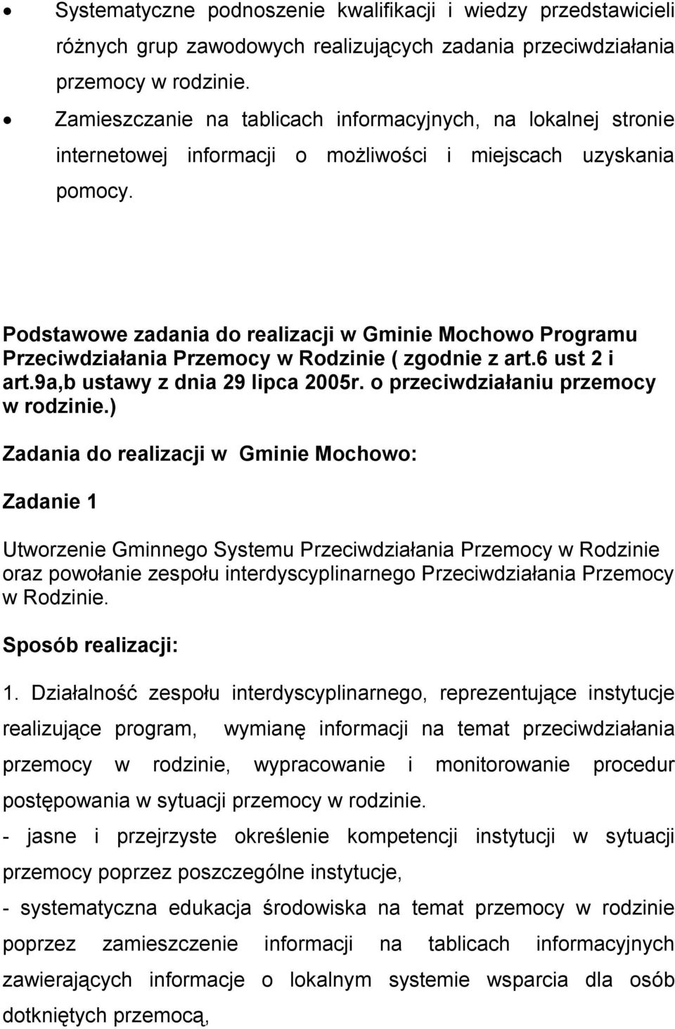 Podstawowe zadania do realizacji w Gminie Mochowo Programu Przeciwdziałania Przemocy w Rodzinie ( zgodnie z art.6 ust 2 i art.9a,b ustawy z dnia 29 lipca 2005r. o przeciwdziałaniu przemocy w rodzinie.