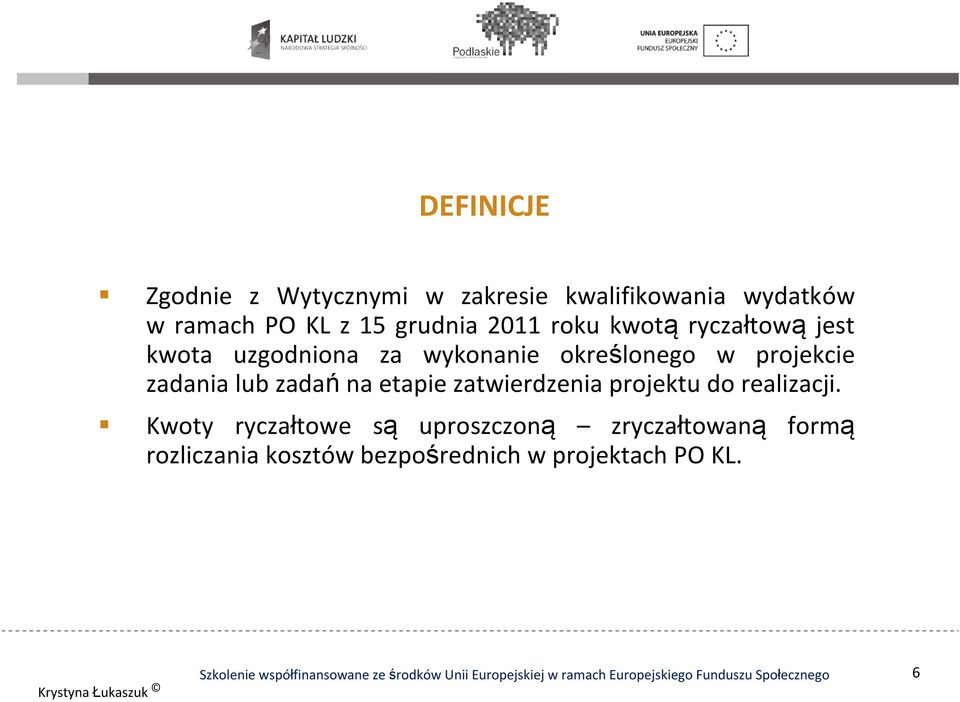 projekcie zadania lub zadań na etapie zatwierdzenia projektu do realizacji.