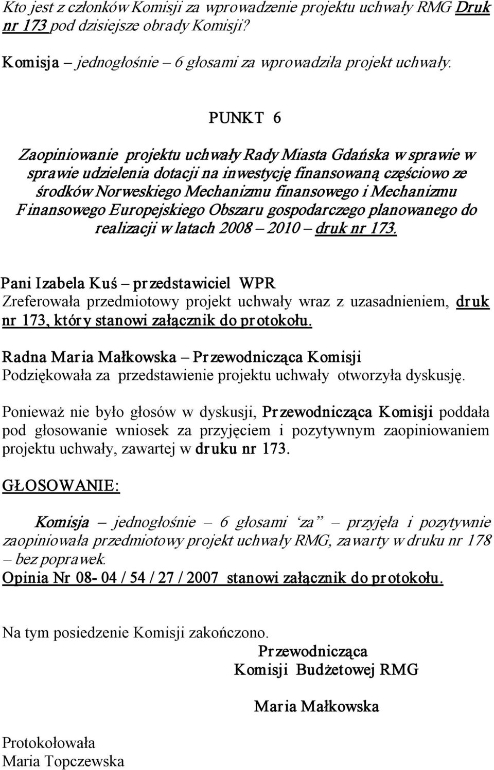 Finansowego Europejskiego Obszaru gospodarczego planowanego do realizacji w latach 2008 2010 druk nr 173.