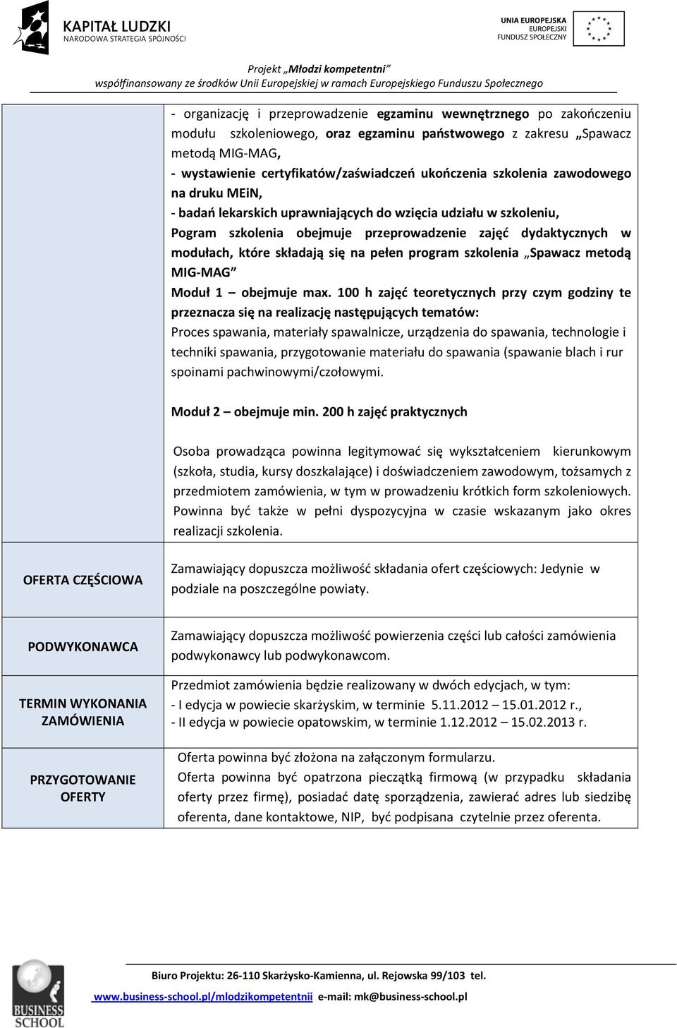 składają się na pełen program szkolenia Spawacz metodą MIG-MAG Moduł 1 obejmuje max.