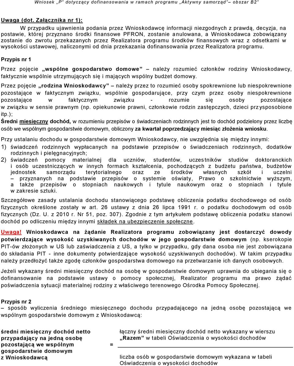 zobowiązany zostanie do zwrotu przekazanych przez Realizatora programu środków finansowych wraz z odsetkami w wysokości ustawowej, naliczonymi od dnia przekazania dofinansowania przez Realizatora