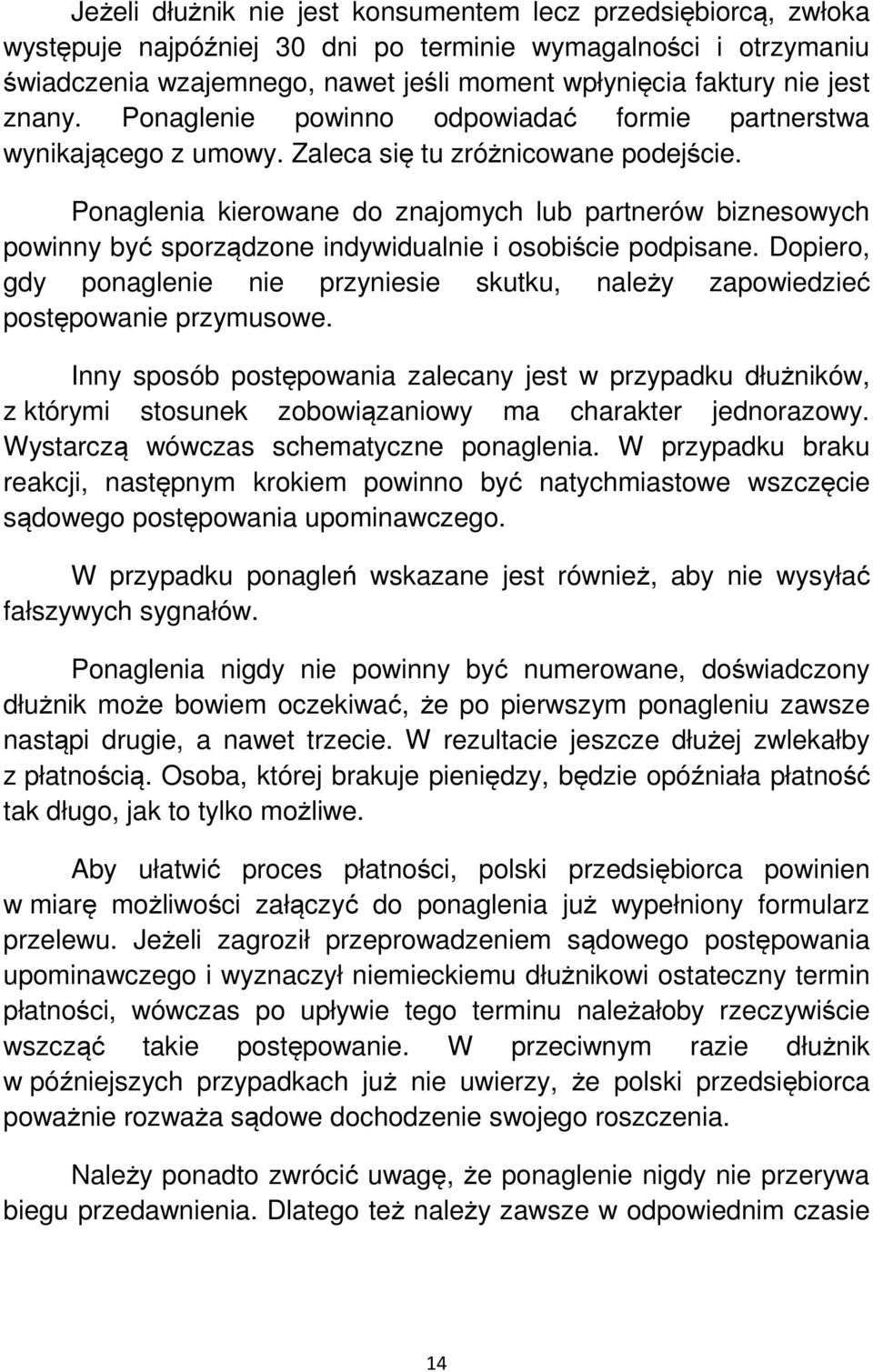 Ponaglenia kierowane do znajomych lub partnerów biznesowych powinny być sporządzone indywidualnie i osobiście podpisane.