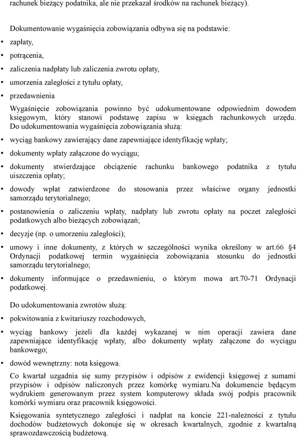 zobowiązania powinno być udokumentowane odpowiednim dowodem księgowym, który stanowi podstawę zapisu w księgach rachunkowych urzędu.