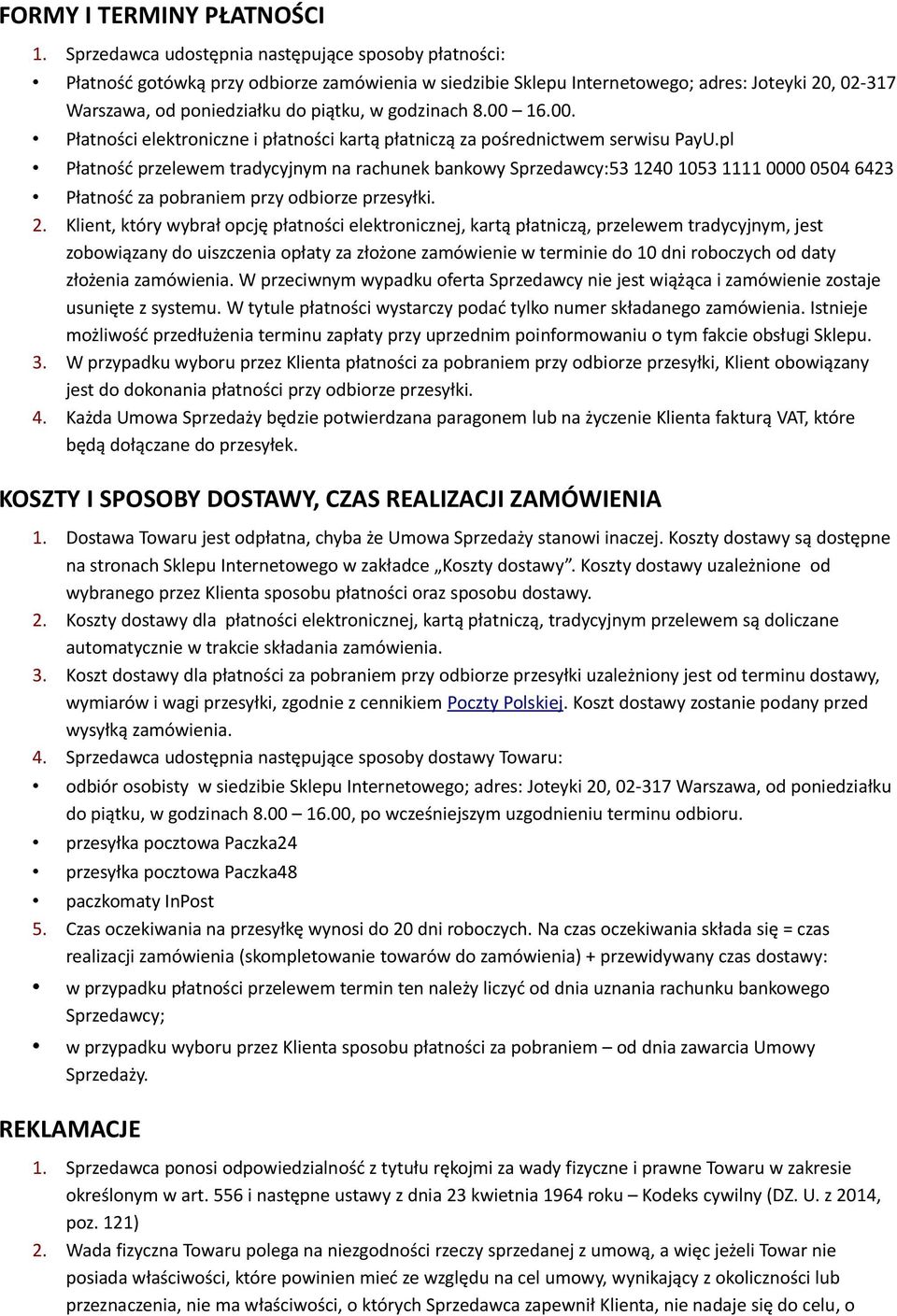 godzinach 8.00 16.00. Płatności elektroniczne i płatności kartą płatniczą za pośrednictwem serwisu PayU.