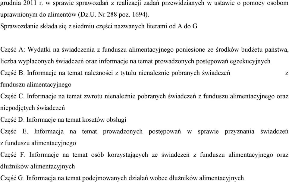 oraz informacje na temat prowadzonych postępowań egzekucyjnych Część B. Informacje na temat należności z tytułu nienależnie pobranych świadczeń z funduszu alimentacyjnego Część C.