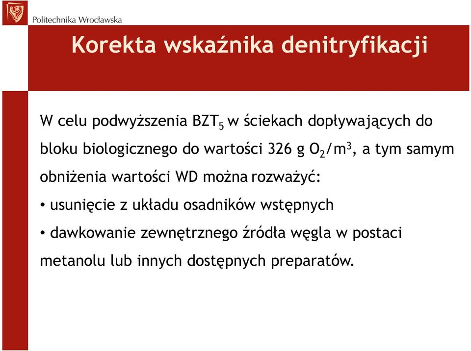 wartości WD można rozważyć: usunięci z układu osadników wstępnych