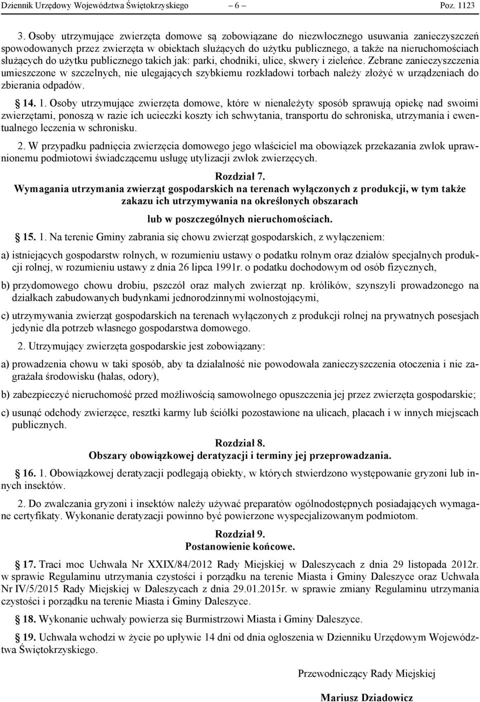 służących do użytku publicznego takich jak: parki, chodniki, ulice, skwery i zieleńce.