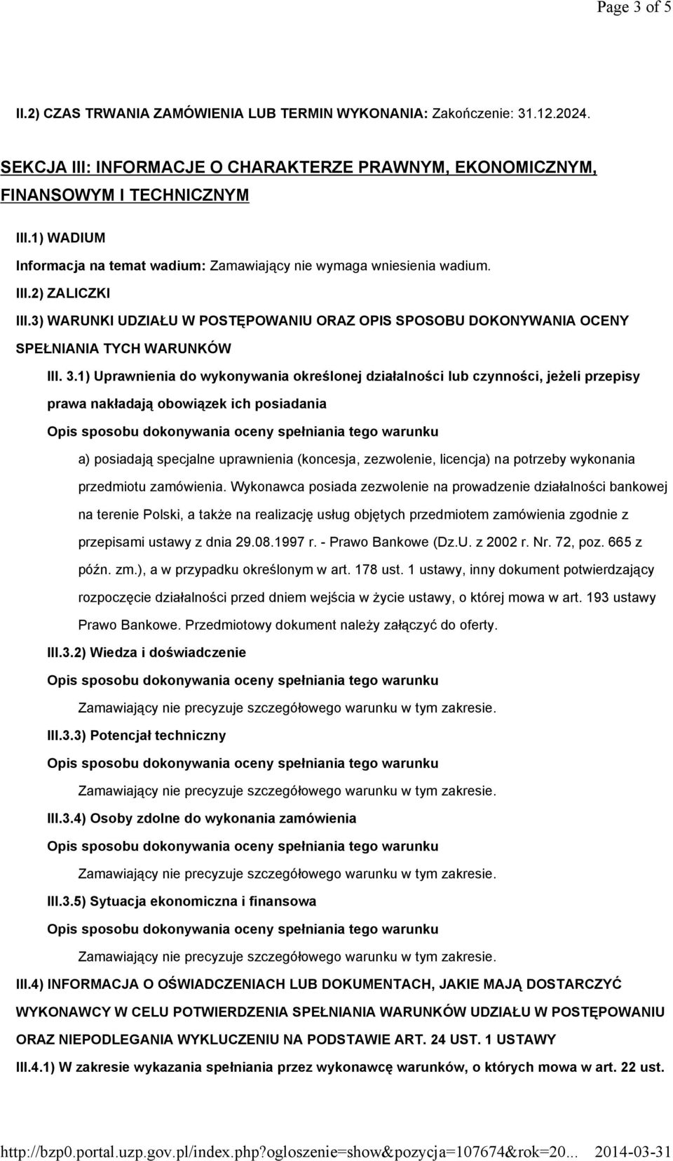 3.1) Uprawnienia do wykonywania określonej działalności lub czynności, jeżeli przepisy prawa nakładają obowiązek ich posiadania a) posiadają specjalne uprawnienia (koncesja, zezwolenie, licencja) na