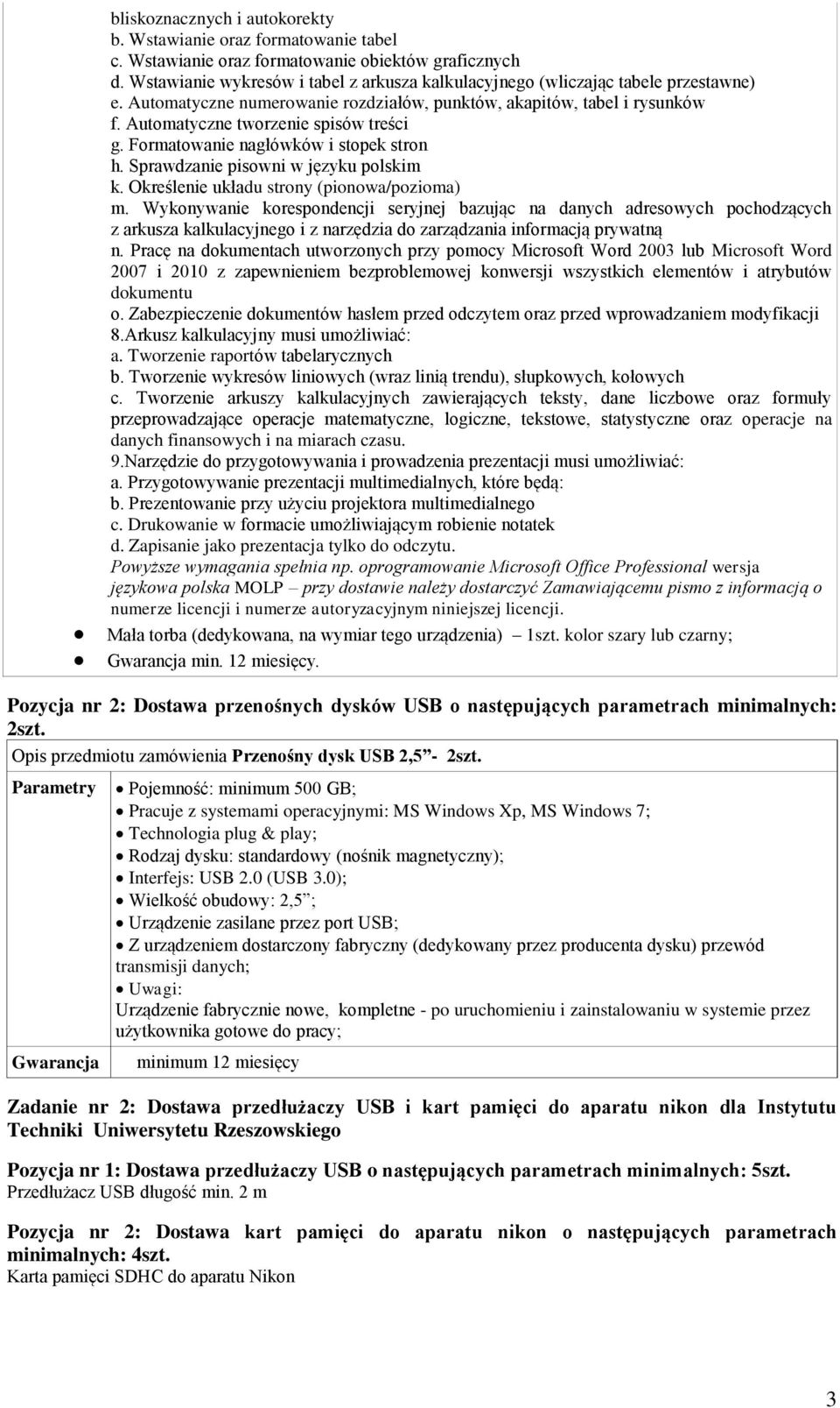 Automatyczne tworzenie spisów treści g. Formatowanie nagłówków i stopek stron h. Sprawdzanie pisowni w języku polskim k. Określenie układu strony (pionowa/pozioma) m.