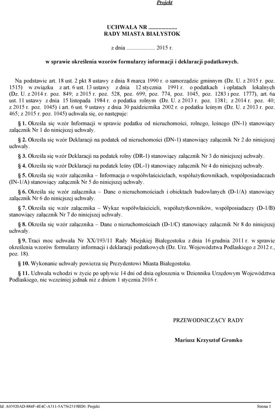 poz. 849; z 2015 r. poz. 528, poz. 699, poz. 774, poz. 1045, poz. 1283 i poz. 1777), art. 6a ust. 11 ustawy z dnia 15 listopada 1984 r. o podatku rolnym (Dz. U. z 2013 r. poz. 1381; z 2014 r. poz. 40; z 2015 r.