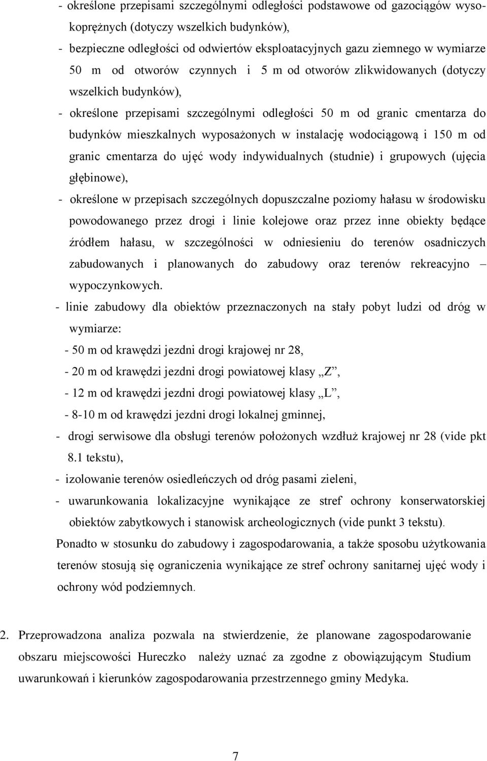 instalację wodociągową i 150 m od granic cmentarza do ujęć wody indywidualnych (studnie) i grupowych (ujęcia głębinowe), - określone w przepisach szczególnych dopuszczalne poziomy hałasu w środowisku