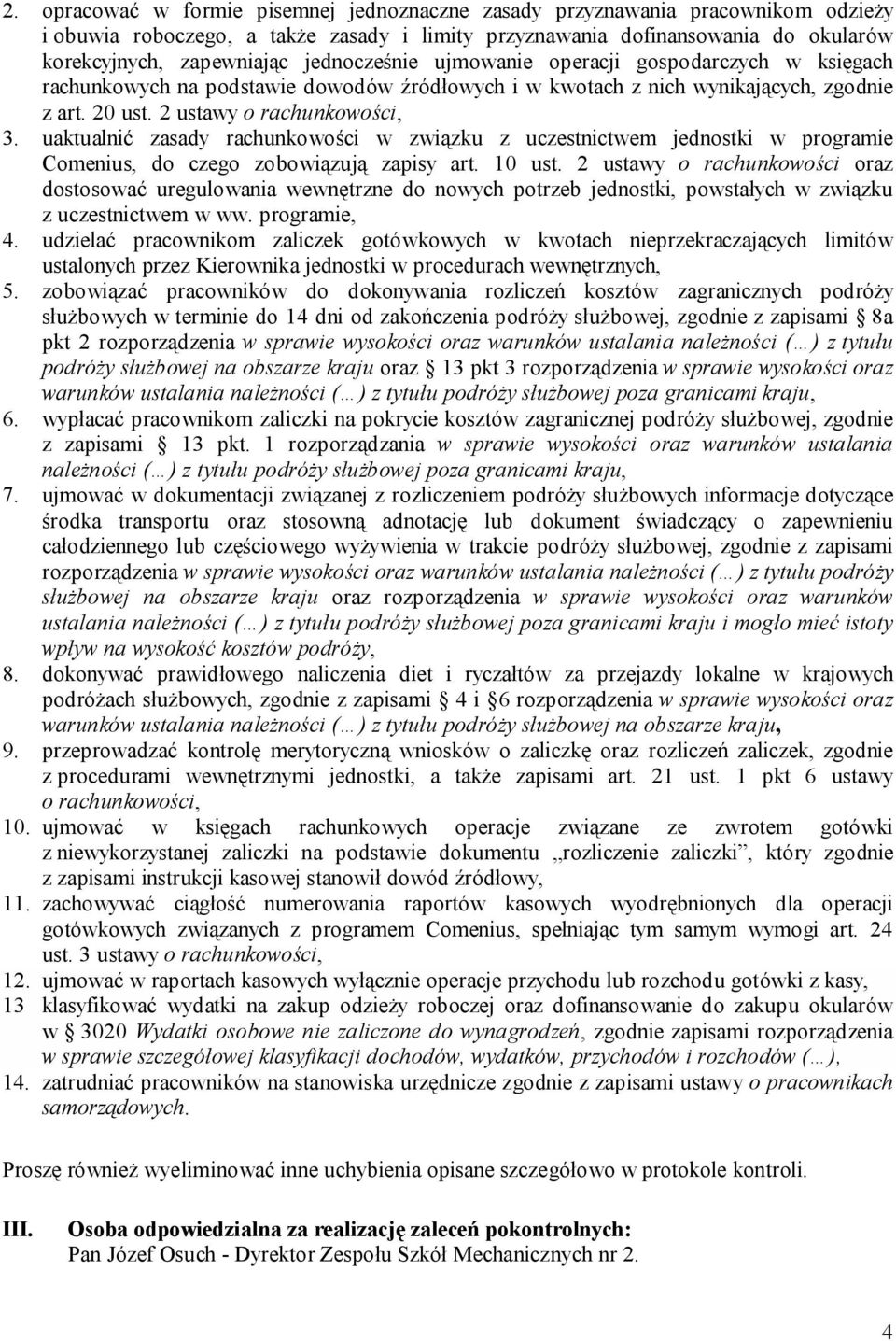 uaktualnić zasady rachunkowości w związku z uczestnictwem jednostki w programie Comenius, do czego zobowiązują zapisy art. 10 ust.