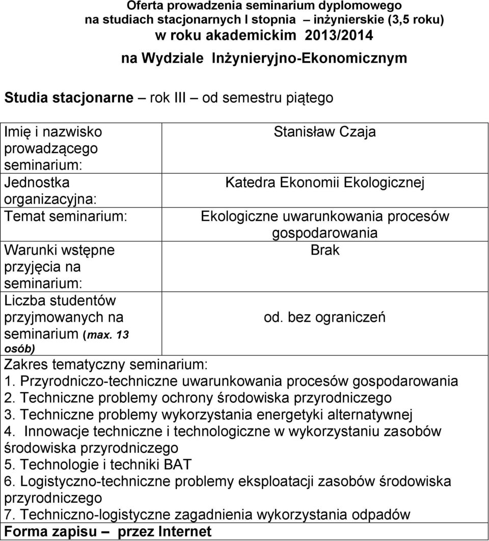 problemy wykorzystania energetyki alternatywnej 4 Innowacje techniczne i technologiczne w wykorzystaniu zasobów środowiska przyrodniczego 5