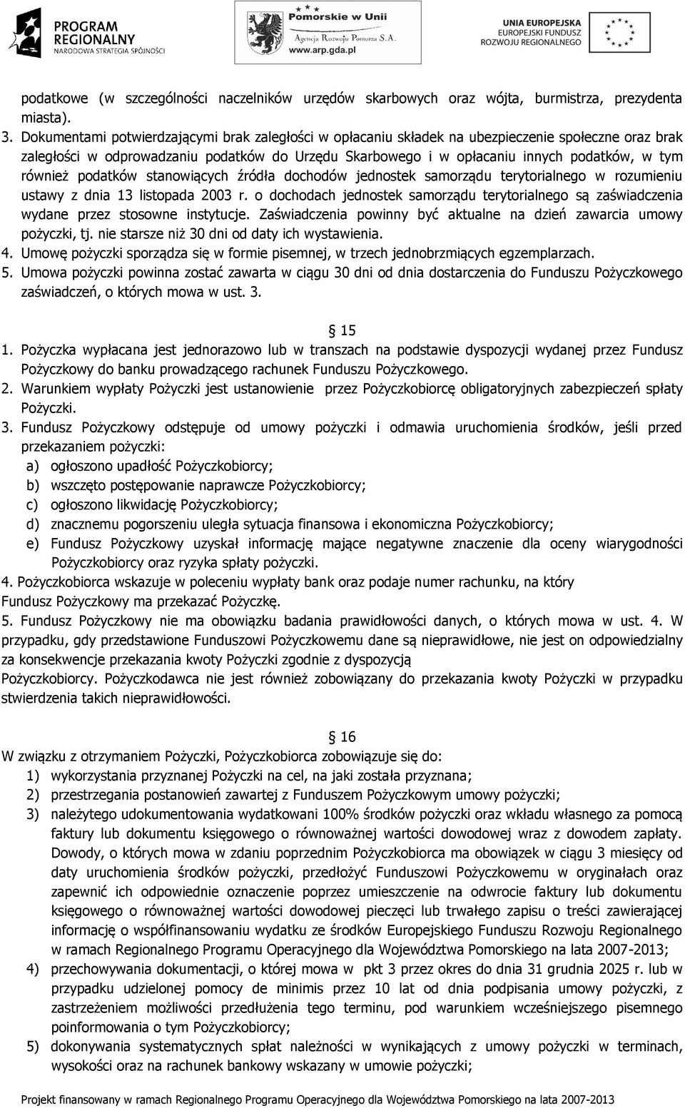 również podatków stanowiących źródła dochodów jednostek samorządu terytorialnego w rozumieniu ustawy z dnia 13 listopada 2003 r.