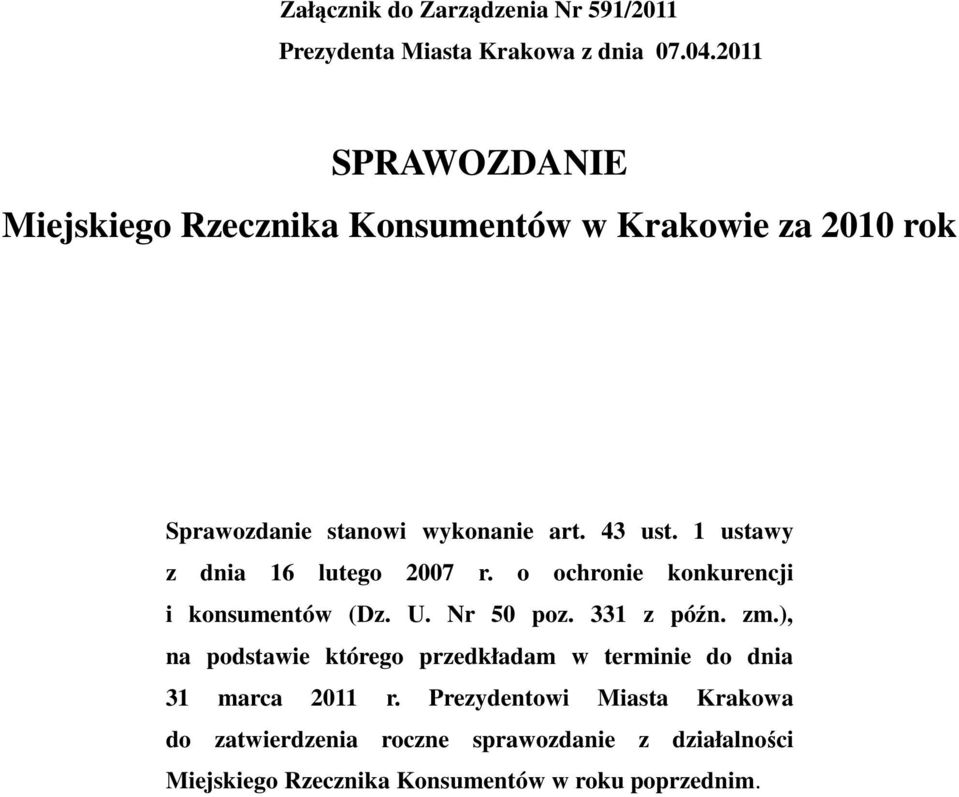 1 ustawy z dnia 16 lutego 2007 r. o ochronie konkurencji i konsumentów (Dz. U. Nr 50 poz. 331 z późn. zm.