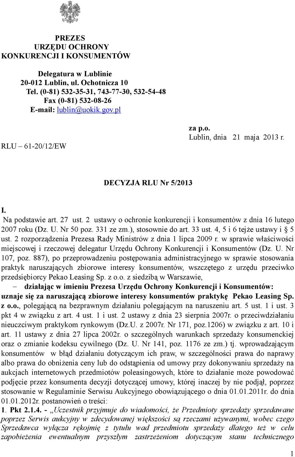 331 ze zm.), stosownie do art. 33 ust. 4, 5 i 6 tejŝe ustawy i 5 ust. 2 rozporządzenia Prezesa Rady Ministrów z dnia 1 lipca 2009 r.