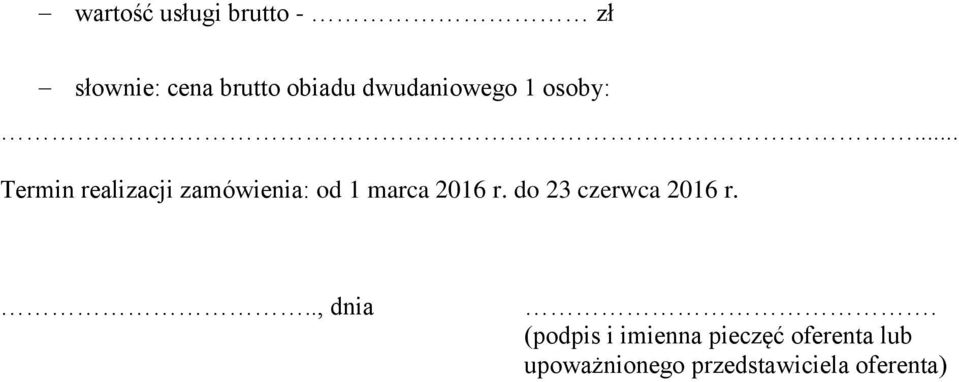 .. Termin realizacji zamówienia: od 1 marca 2016 r.