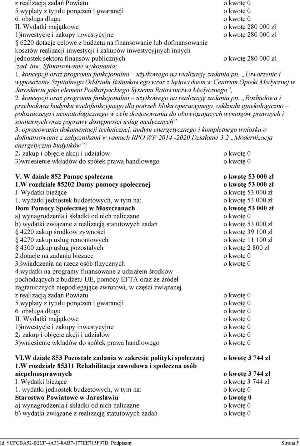 inwestycyjnych innych jednostek sektora finansów publicznych o kwotę 280 000 zł /zad. inw. Sfinansowanie wykonania: 1. koncepcji oraz programu funkcjonalno użytkowego na realizację zadania pn.