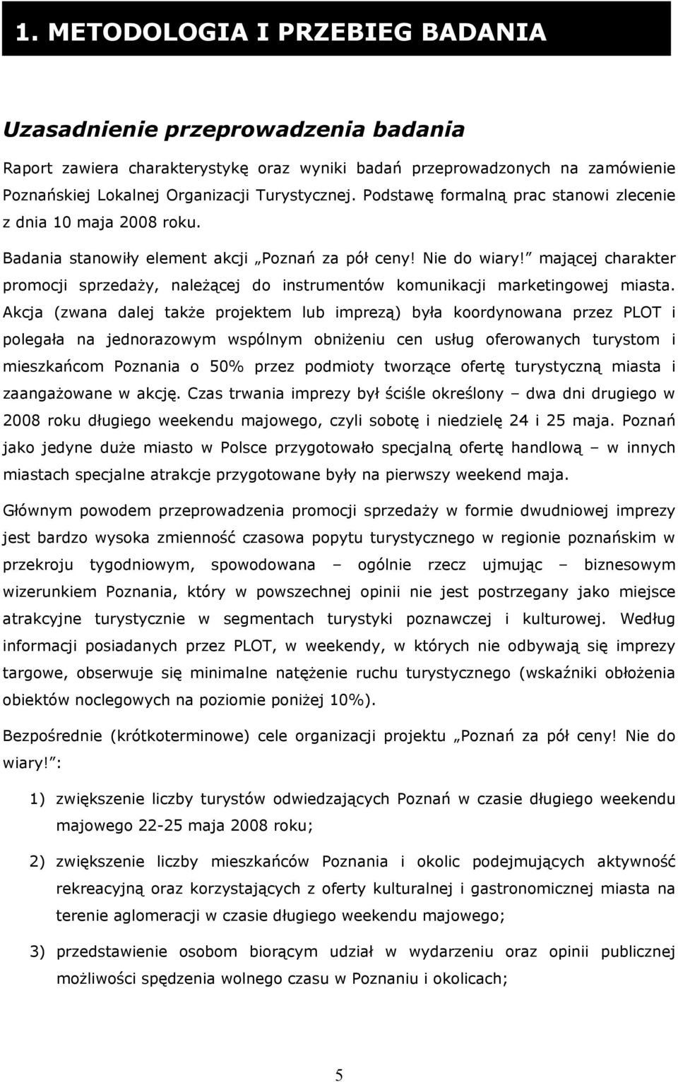 mającej charakter promocji sprzedaży, należącej do instrumentów komunikacji marketingowej miasta.