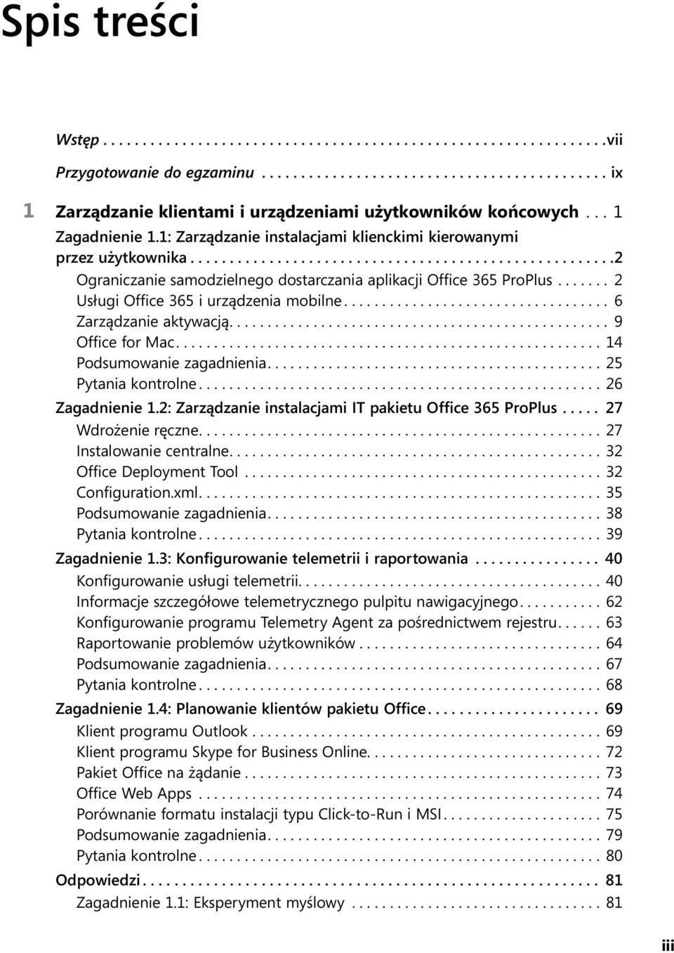 ...... 2 Usługi Office 365 i urządzenia mobilne................................... 6 Zarządzanie aktywacją.................................................. 9 Office for Mac.