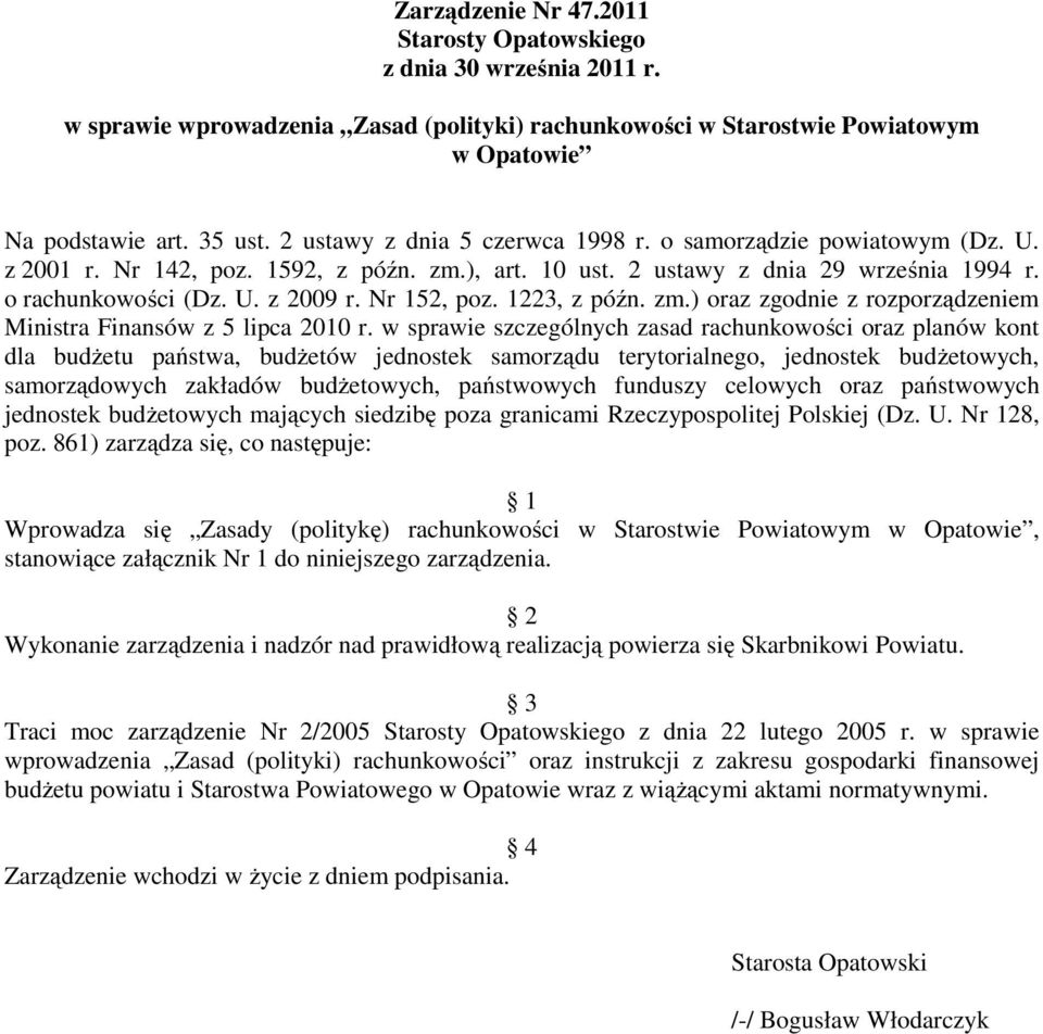 Nr 152, poz. 1223, z późn. zm.) oraz zgodnie z rozporządzeniem Ministra Finansów z 5 lipca 2010 r.