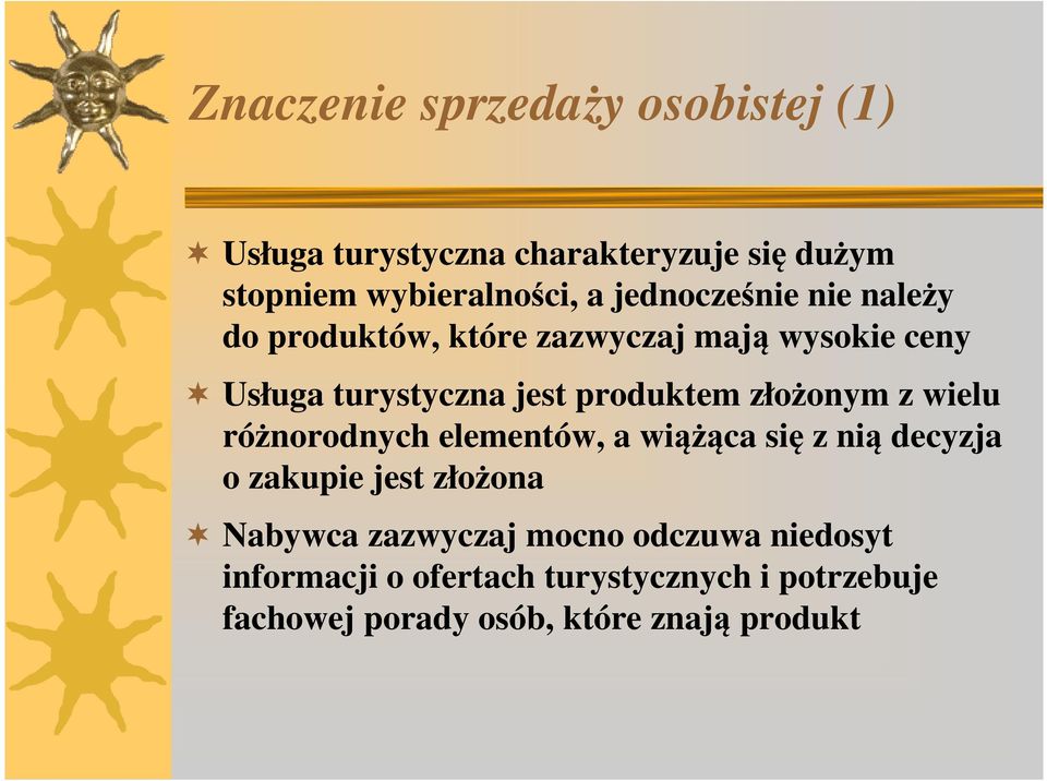 złożonym z wielu różnorodnych elementów, a wiążąca się z nią decyzja o zakupie jest złożona Nabywca