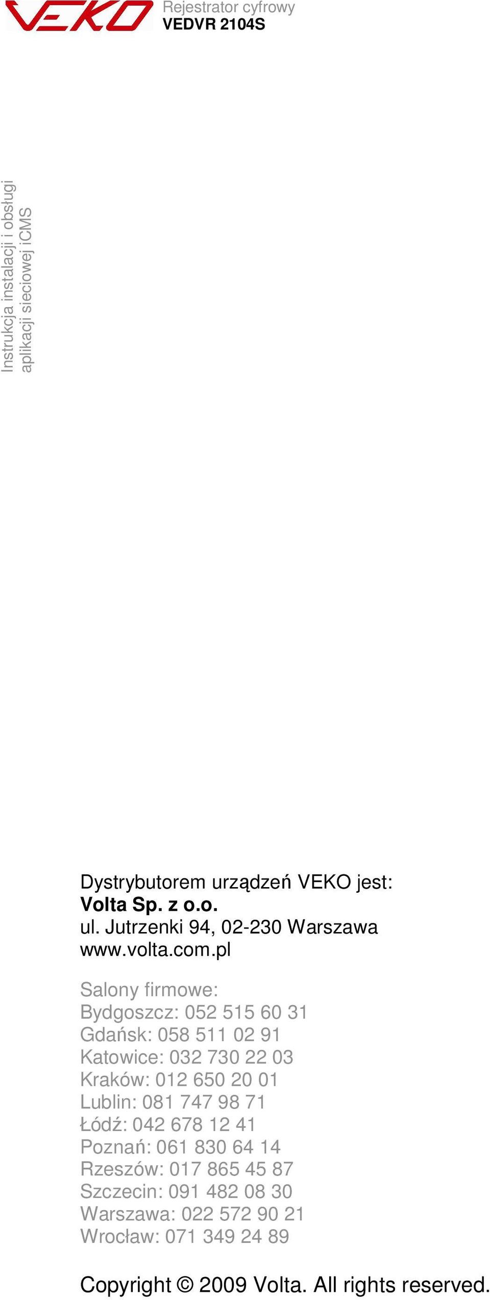 650 20 01 Lublin: 081 747 98 71 Łódź: 042 678 12 41 Poznań: 061 830 64 14 Rzeszów: 017 865 45 87