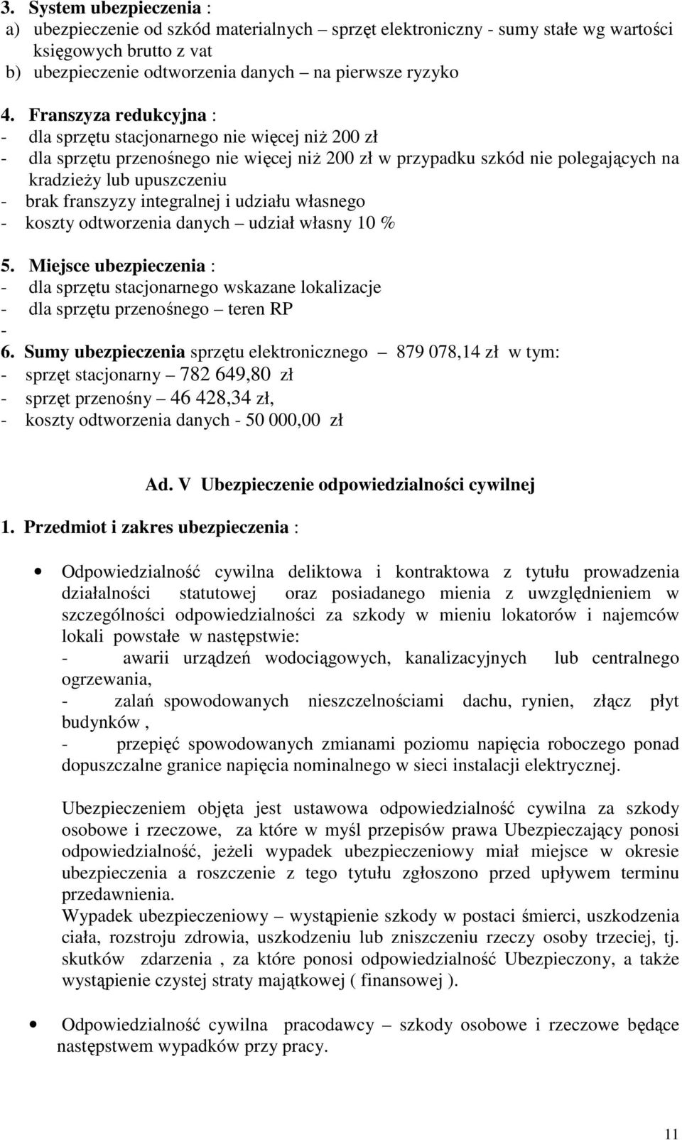 franszyzy integralnej i udziału własnego - koszty odtworzenia danych udział własny 10 % 5.