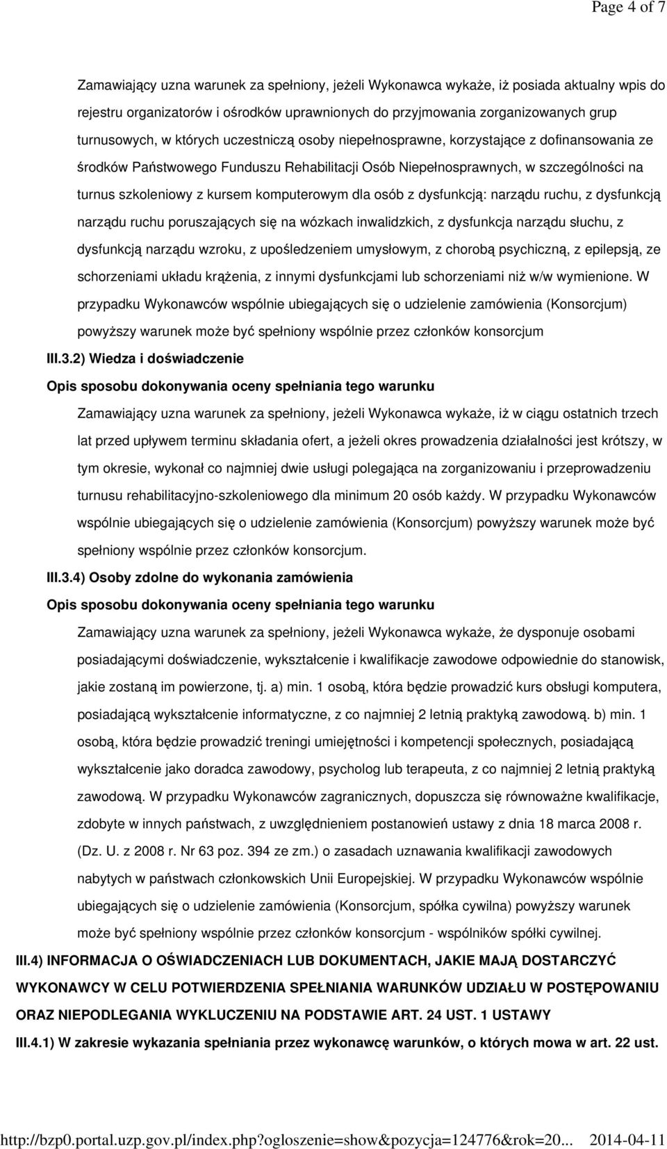 kursem komputerowym dla osób z dysfunkcją: narządu ruchu, z dysfunkcją narządu ruchu poruszających się na wózkach inwalidzkich, z dysfunkcja narządu słuchu, z dysfunkcją narządu wzroku, z