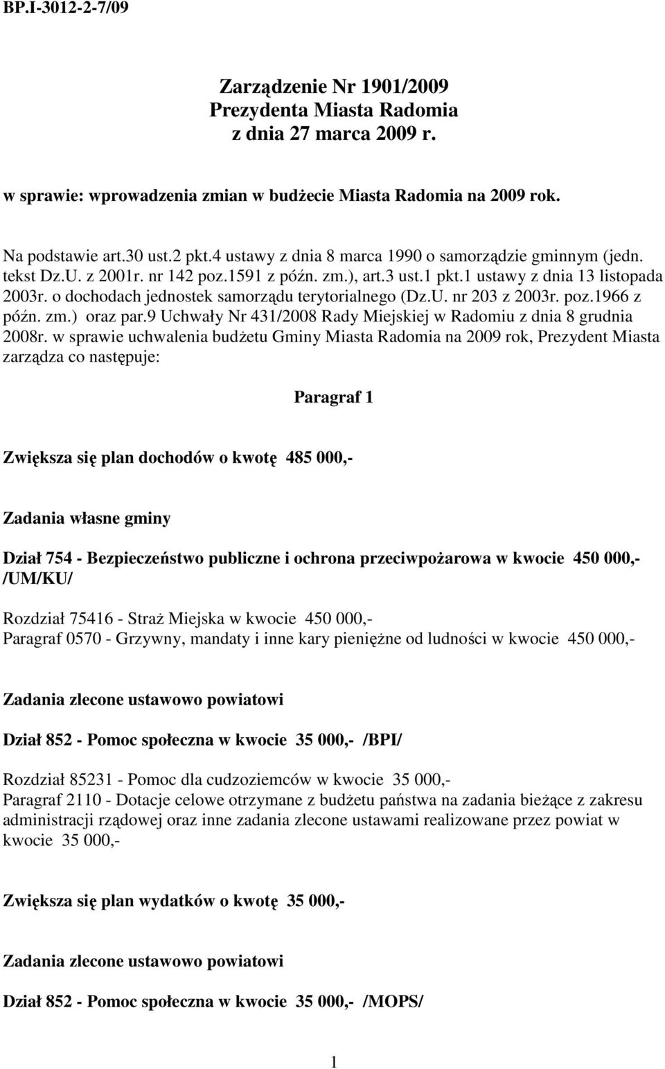 o dochodach jednostek samorządu terytorialnego (Dz.U. nr 203 z 2003r. poz.1966 z późn. zm.) oraz par.9 Uchwały Nr 431/2008 Rady Miejskiej w Radomiu z dnia 8 grudnia 2008r.