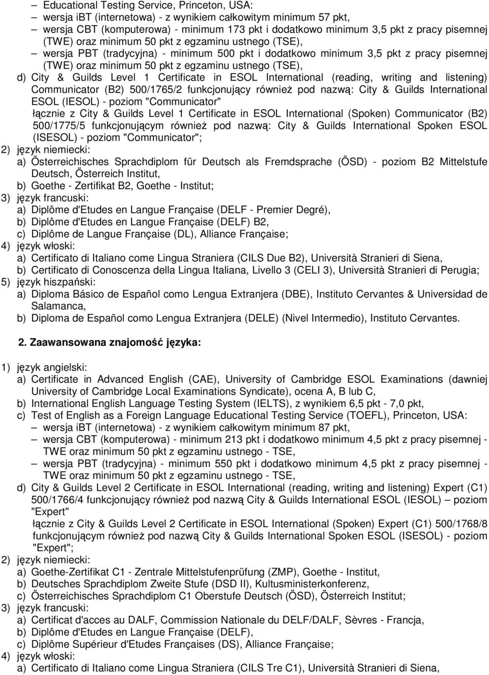 & Guilds Level 1 Certificate in ESOL International (reading, writing and listening) Communicator (B2) 500/1765/2 funkcjonujący równieŝ pod nazwą: City & Guilds International ESOL (IESOL) - poziom