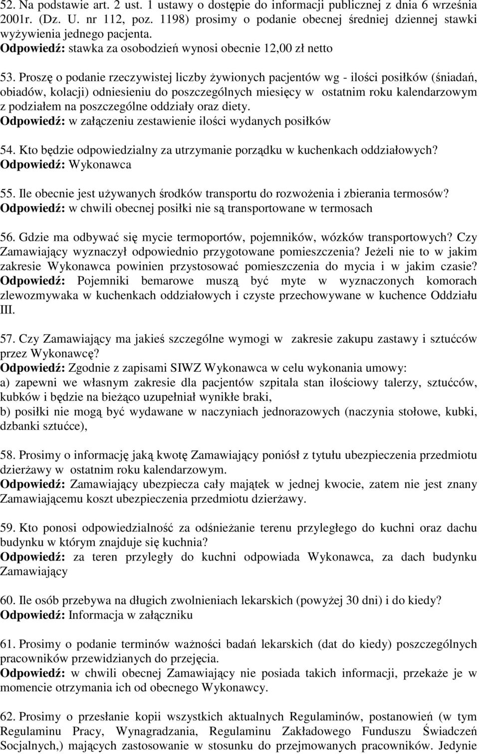 Proszę o podanie rzeczywistej liczby żywionych pacjentów wg - ilości posiłków (śniadań, obiadów, kolacji) odniesieniu do poszczególnych miesięcy w ostatnim roku kalendarzowym z podziałem na